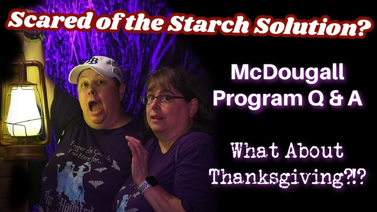 Are you Scared of the Starch Solution? What About Thanksgiving?!