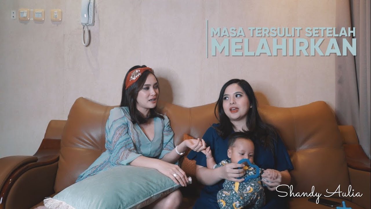 Sharing Talk | Masa Sulit Setelah Melahirkan With Tasya Kamila! shandy aulia film