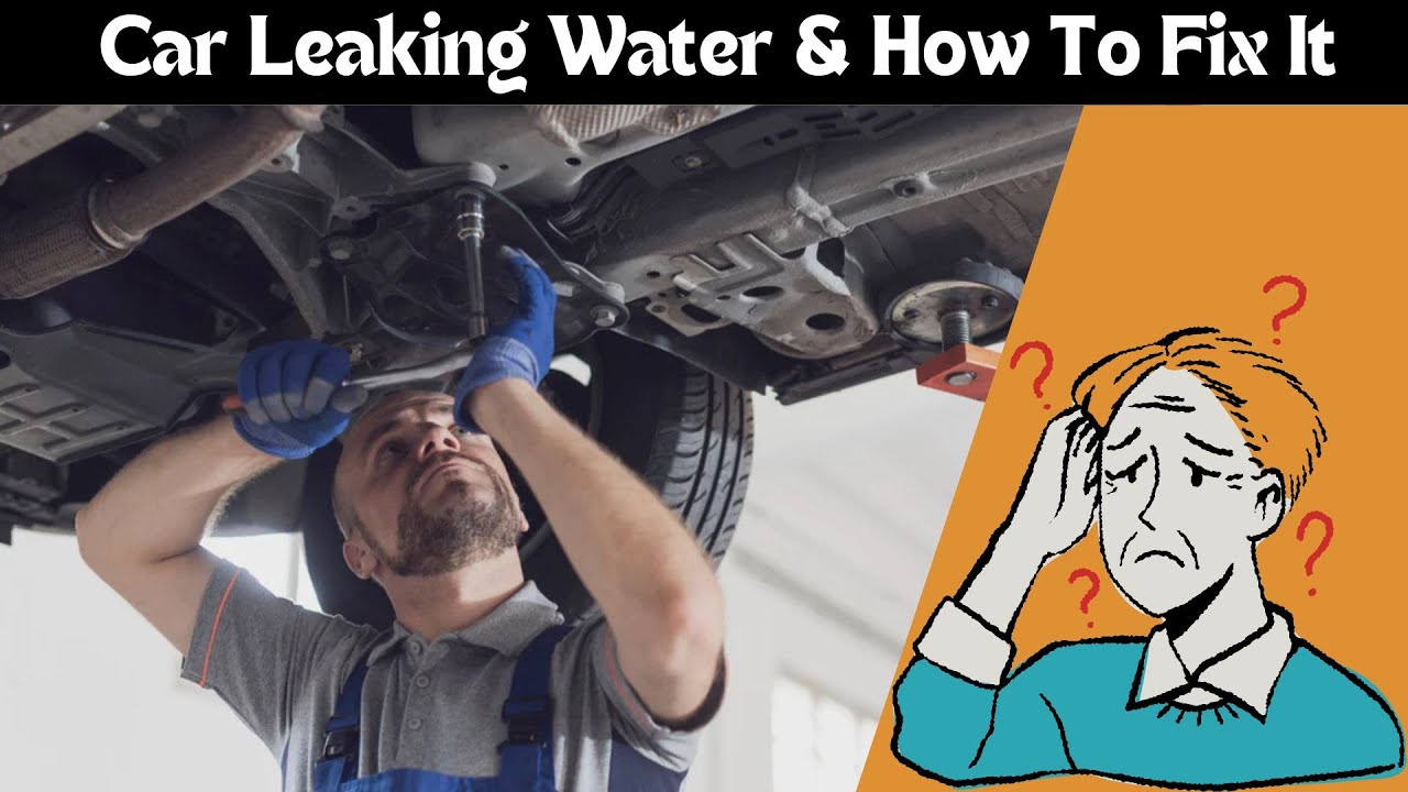 Почему в машине течёт вода? Причины и способы устранения!