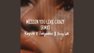 Missin You Like Crazy [RMX]