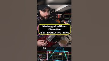 Meshuggah but you get rid of my distortion..