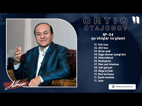 Ortiq Otajonov qo'shiqlar to'plami №-04