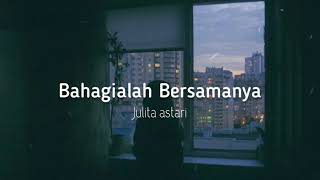 Julida Astari - Bahagialah Bersamanya (Cover)