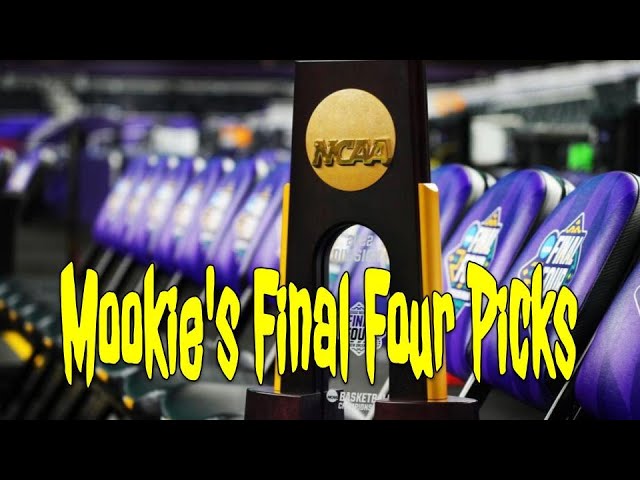 Mookie's Final Four Picks
