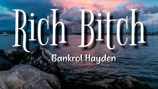 Rich bitch - bankrol hayden