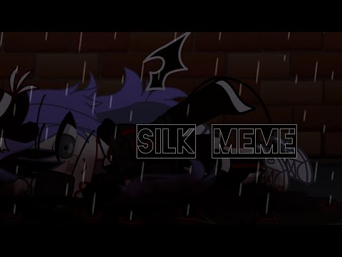 - Silk - Meme - Gc x Am - !BLOOD WARNING¡ -