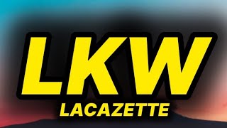 LKW - LACAZETTE (lyrics/text)