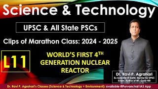 L11. WORLD'S 1ST FOURTH GENERATION NUCLEAR REACTOR | UPSC PRELIMS 2024 - 2025 | DR. RAVI AGRAHARI |