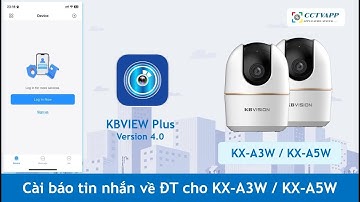 Cài đặt báo động tin nhắn về điện thoại trên Camera WiFi Kbvision KX-A3W & KX-A5W