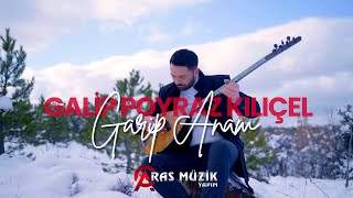 Galip Poyraz Kılıçel - Garip Anam