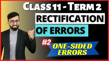 Rectification of One Sided Errors Class 11 Accounts Term 2 | Class 11 Accounts Term 2 | ROE Class 11