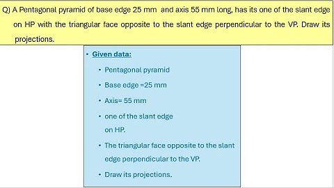 Pentagonal Pyramid resting on one slant edge on HP II Projections of Solids II Engineering Graphics
