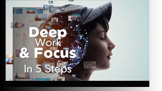 5 Proven Steps to Master Deep Work and Focus !