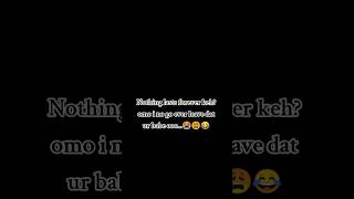 Nothing Lasts Forever Keh? Omo I No Go Ever Leave That Ur Babe Oo...