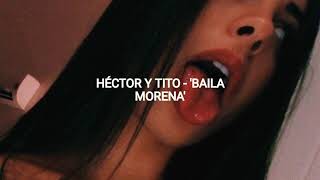 baila morena — héctor & tito ; letra