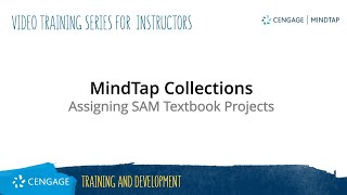 MindTap Collections: Assigning SAM Textbook Projects