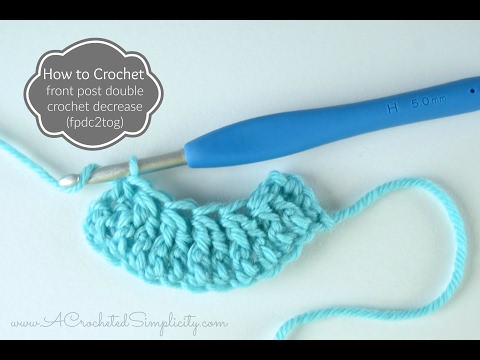 How to Crochet: Front Post Double Crochet Decrease (fpdc2tog)