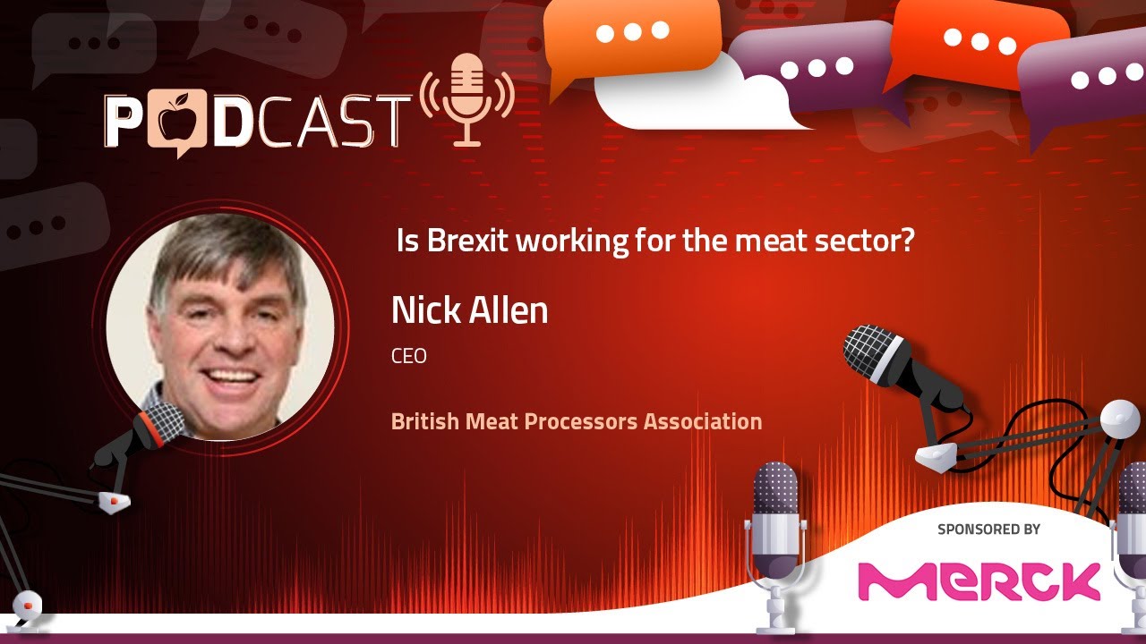 Is Brexit working for the meat sector? With Nick Allen | Food to Go Podcast
