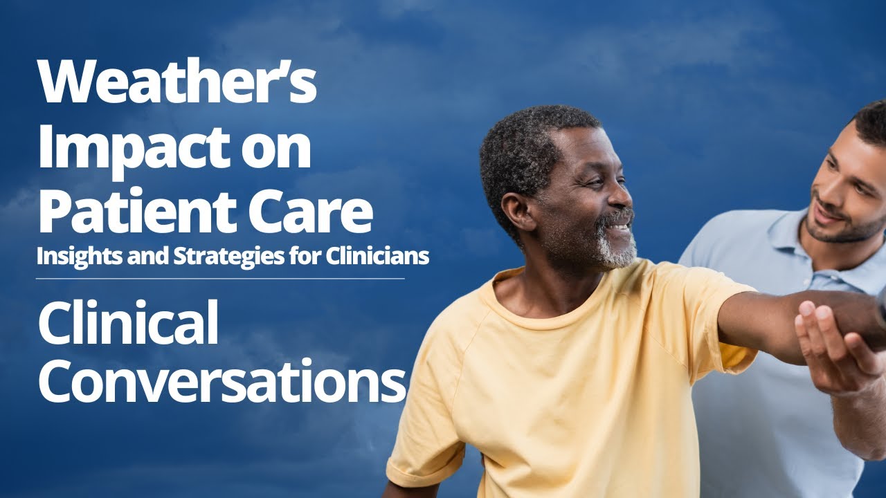 Weather’s Impact on Patient Care: Insights and Strategies for Clinicians