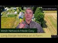 Bringing Mesh Network To A Farm - Quickly - Using GrandStream Mesh Devices