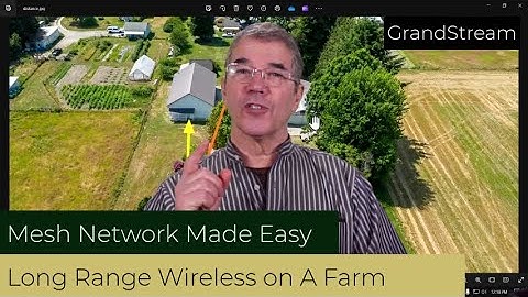 Bringing Mesh Network To A Farm - Quickly - Using GrandStream Mesh Devices