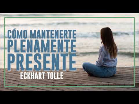 Video: ¿Qué significa estar completamente presente?