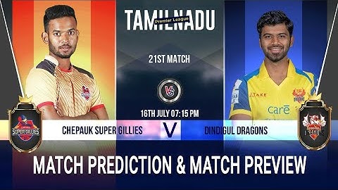 Chepauk Super Gillies vs Dindigul Dragons TNPL 2022 21st Match Prediction 16 July| CSG v DGD #tnpl20