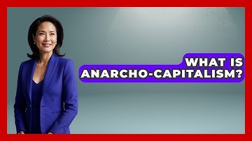 What Is Anarcho-capitalism? - Learn About Libertarianism
