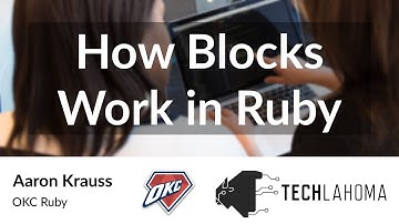 How Blocks Work in Ruby - Aaron Krauss: OKC Ruby