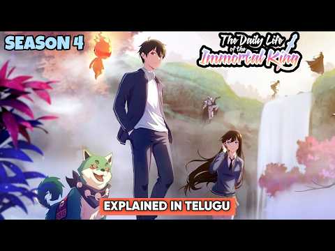 The Daily Life Of The Immortal King Complete Season 4 Explained In Telugu