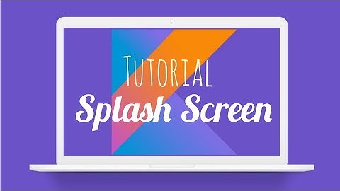 Tutorial Make Simple Splash Screen Android Kotlin
