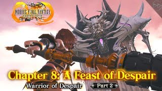 Warrior of Despair Chapter 8: A Feast of Despair Part 2 Cutscenes | Mobius Final Fantasy