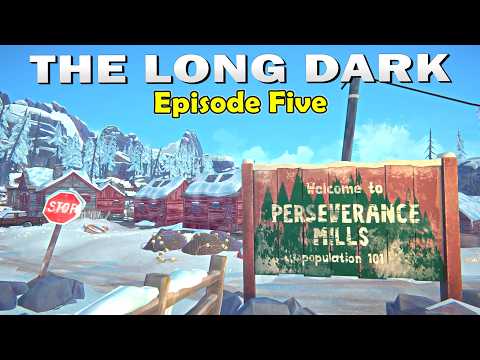 Welcome to Perseverance Mills! - The Long Dark Wintermute Episode Five Part 1