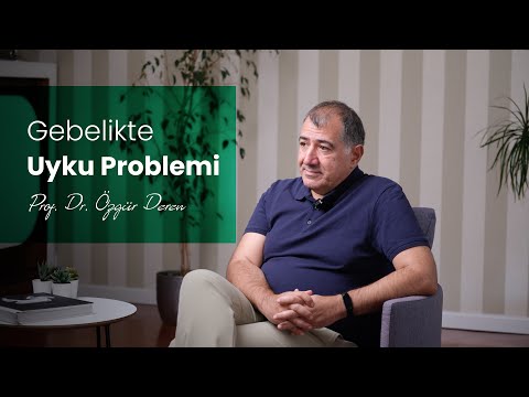 Gebelikte Uyku Problemi | Prof. Dr. Özgür Deren | Riskli Gebelik Uzmanı