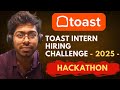 Toast Intern Hiring Challenge - 2025 | Hackathon | Software Engineer | Hiring Challenge