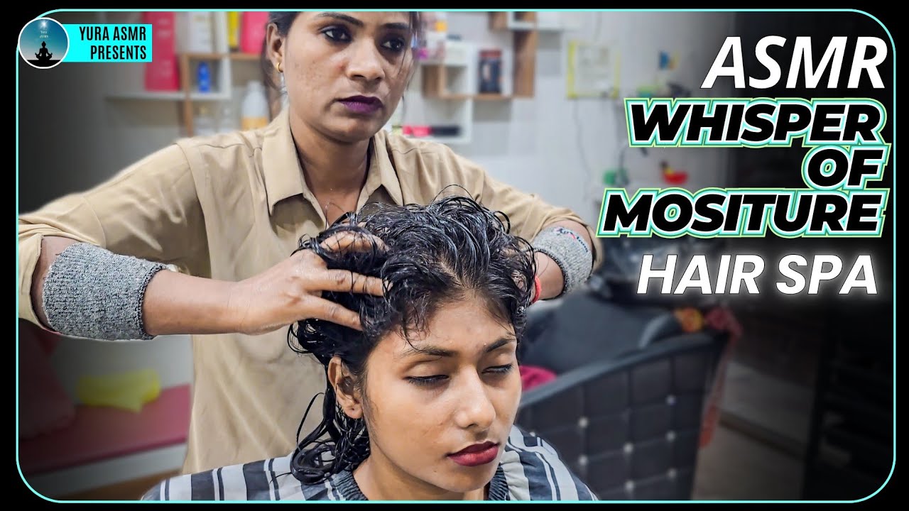 Whispers of Moisture: Revitalizing Hair Spa 💆‍♀️ ASMR 💈