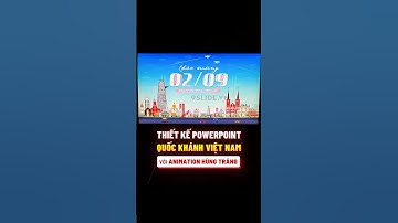 Thiết kế #PowerPoint kỉ niệm Quốc Khánh Việt Nam với Hiệu ứng Animation chuyển động tuyệt đẹp 🇻🇳