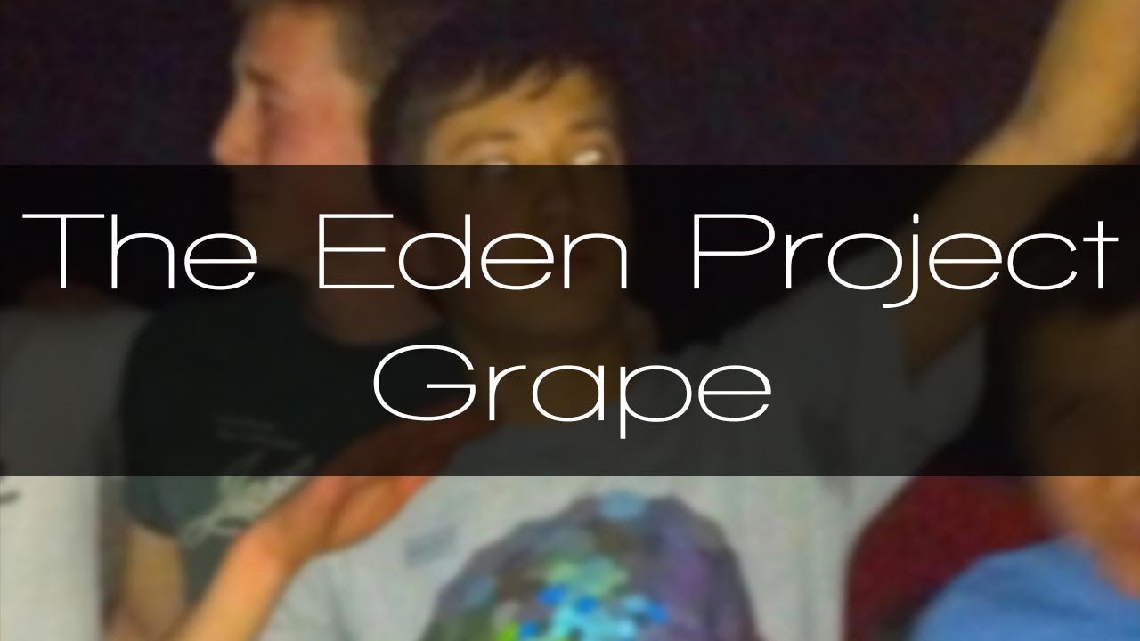The Eden Project - Grape