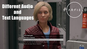 Choose Different Audio and Text Languages in Starfield (PC)