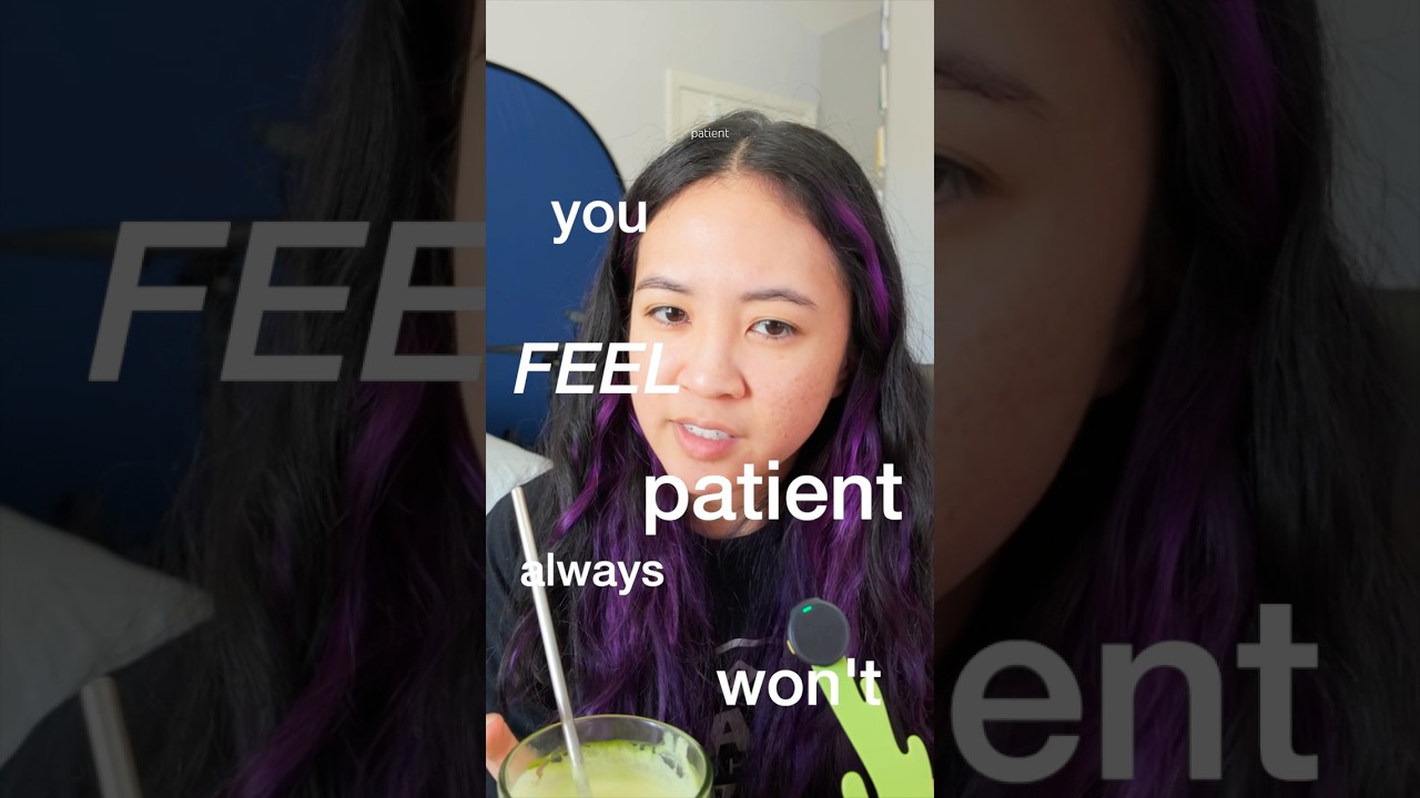 being patient vs feeling patient 