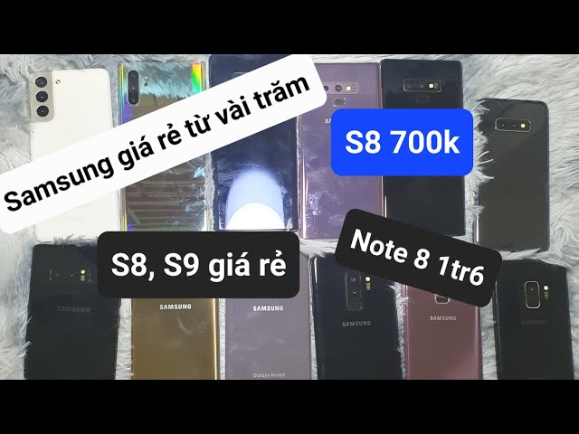 Điện thoại Samsung màn cong S8, S9, Note 8, Note 9, Note 10plus từ 700k | Điện thoại giá rẻ