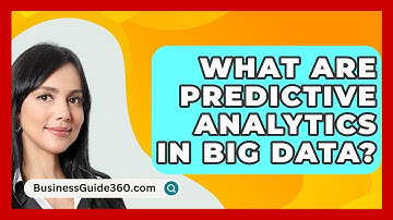 What Are Predictive Analytics In Big Data? - BusinessGuide360.com