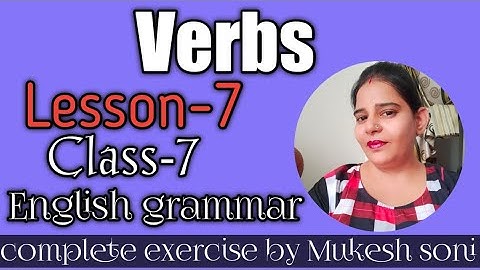 Class-7,Lesson-7,Verbs, English grammar Mittsure complete exercise by Mukesh soni