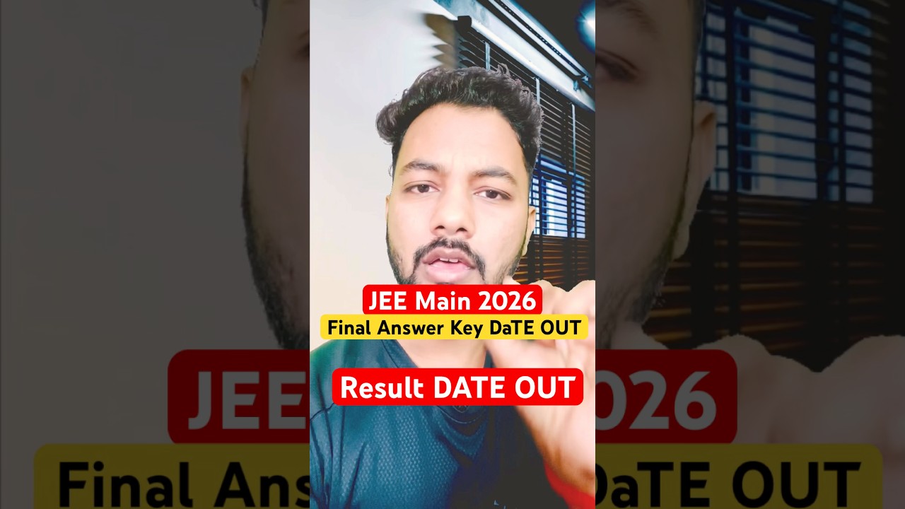NTA Urgent🔴|Final Result Date OUT |JEE Main 2026 Final Answer Key 🔑 Release Date|Jee Main Result