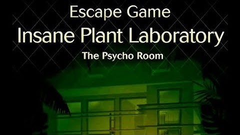 Insane Plant Laboratory: The Psycho Room | Escape Game Walkthrough