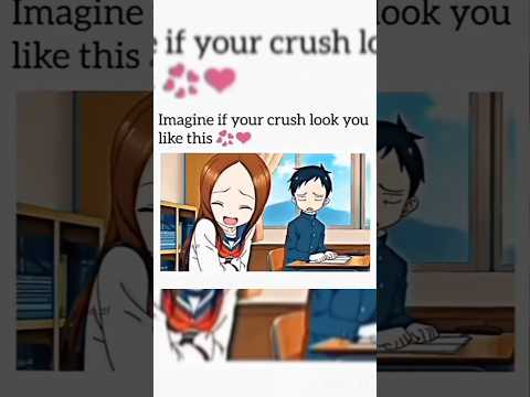 imagine if your crush looks at you like this #you and me #crush #shorts