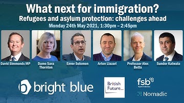 What next for immigration? Refugees and asylum protection: challenges ahead