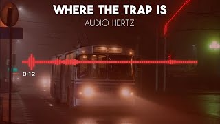 Where The Trap Is | Audio Hertz (No Copyright Music) Aesthetic Cinematics