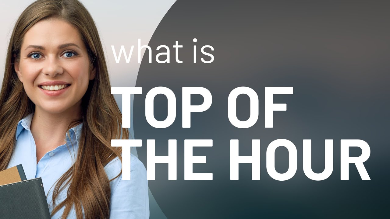 English Idioms Explained: "Top of the Hour" - YouTube