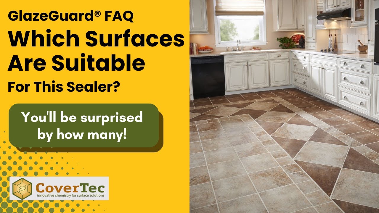 GlazeGuard FAQ - What Surfaces Are Suitable For This Sealer?  |  CoverTec Products  |